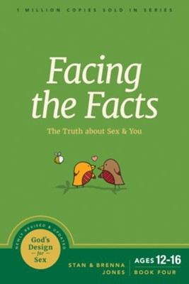Facing the Facts: The Truth About Sex and You  -     By: Stan Jones, Brenna Jones
