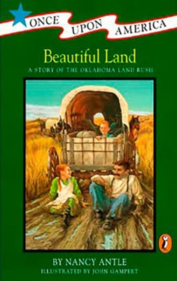 Beautiful Land: A Story of the Oklahoma Land Rush - eBook  -     By: Nancy Antle
    Illustrated By: John Gampert
