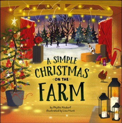 A Simple Christmas on the Farm  -     By: Phyllis Alsdurf
    Illustrated By: Lisa Hunt
