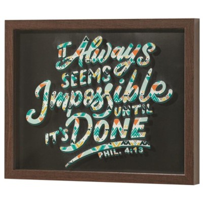 It Always Seems Impossible Until It's Done Framed Wall Art  - 