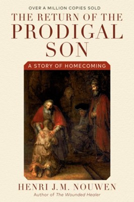 The Return of the Prodigal Son   -     By: Henri J.M. Nouwen
