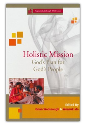 Holistic Mission: God's Plan for God's People  -     Edited By: Wonsuk Ma, Brian Woolnough
