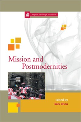 Mission and Postmodernities  -     Edited By: Rolv Olsen
