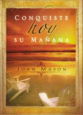 Conquiste Hoy Su Manna (Conquering Your Tomorrow Today) - eBook  -     By: John Mason
