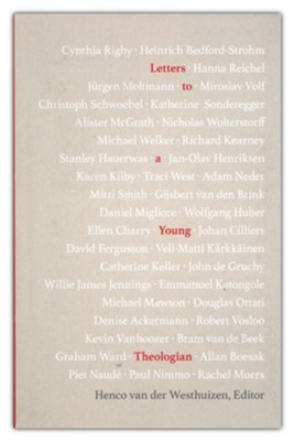 Letters to a Young Theologian  -     Edited By: Henco van der Westhuizen
