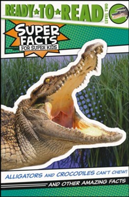 Alligators and Crocodiles Can't Chew!  -     By: Thea Feldman
    Illustrated By: Lee Cosgrove
