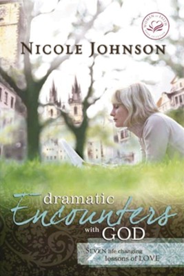 Dramatic Encounters with God: Seven Life-Changing Lessons of Love - eBook  -     By: Nicole Johnson
