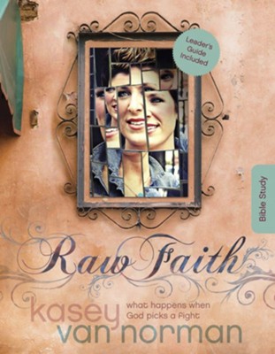 Raw Faith Bible Study: What Happens When God Picks a Fight - eBook  -     By: Kasey Van Norman
