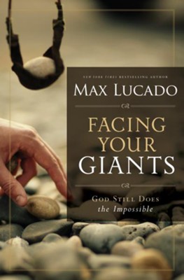 Facing Your Giants: The God Who Made a Miracle Out of David Stands Ready to Make One Out of You - eBook  -     By: Max Lucado
