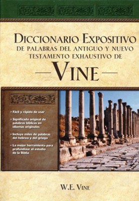 Diccionario Expositivo de Palabras del AT y NT Vine  (Vine's Dictionary of the OT and NT)  -     By: W.E. Vine

