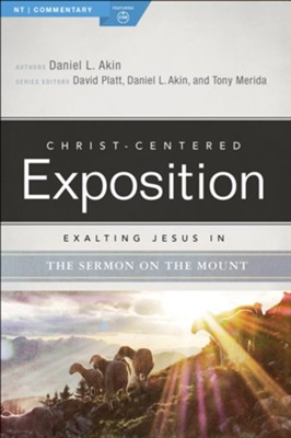 Christ-Centered Exposition Commentary: Exalting Jesus in the Sermon on the Mount   -     By: Danny Akin
