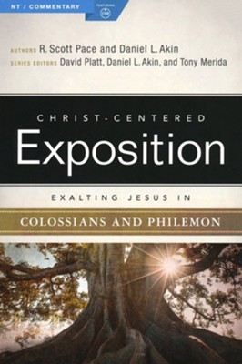 Christ-Centered Exposition Commentary: Exalting Jesus in Colossians & Philemon  -     By: Danny Akin
