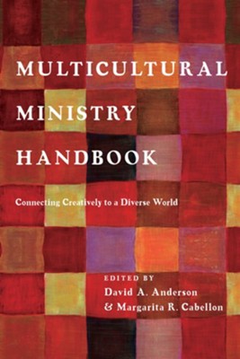 Multicultural Ministry Handbook: Connecting Creatively to a Diverse World - eBook  -     Edited By: David A. Anderson Ph.D., Margarita R. Cabellon
    By: Edited by David A. Anderson & Margarita R. Cabellon
