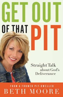 Get Out of That Pit: Straight Talk about God's Deliverance - eBook  -     By: Beth Moore
