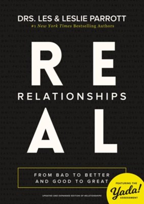 Real Relationships: From Bad to Better and Good to Great  -     By: Dr. Les Parrott, Dr. Leslie Parrott
