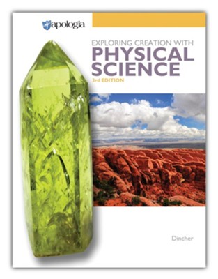 Exploring Creation with Physical Science Textbook (3rd Edition) - By: Vicki Dincher 