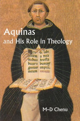 Aquinas and His Role in Theology  -     Edited By: Paul J. Philibert
    By: Marie Dominique Chenu
