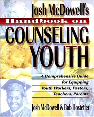 Handbook on Counseling Youth - eBook  -     By: Josh McDowell, Bob Hostetler
