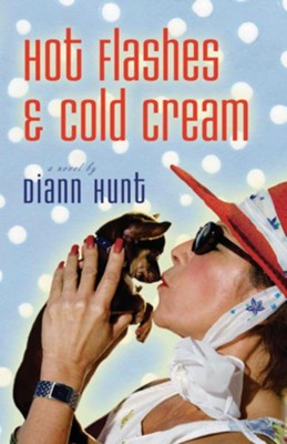 Hot Flashes and Cold Cream - eBook  -     By: Diann Hunt
