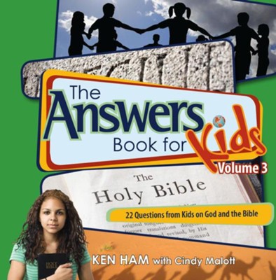 The Answers Book for Kids, Volume 3: 22 Questions from Kids on  God and the Bible  -     By: Ken Ham, Cindy Malott
