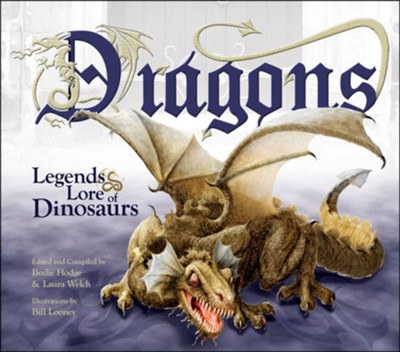 Dragons: Legends & Lore of Dinosaurs   -     Edited By: Bodie Hodge, Laura Welch
    Illustrated By: Bill Looney
