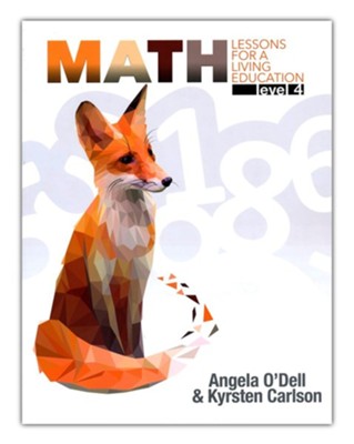 Math Lessons for a Living Education: Level 4, Grade 4   -     By: Angela O'Dell, Kyrsten Carlson
