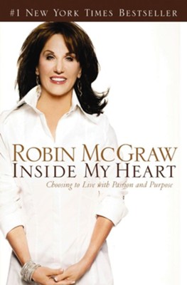 Inside My Heart: Choosing to Live with Passion and Purpose - eBook  -     By: Robin McGraw
