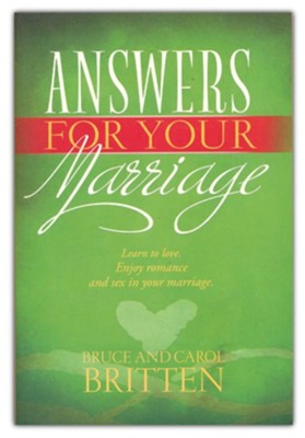 Answers For Your Marriage: Learn to Love  -     By: Bruce Britten, Carol Britten
