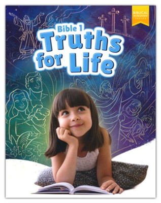 Bible Grade 1: Truths for Life Student Text   - 