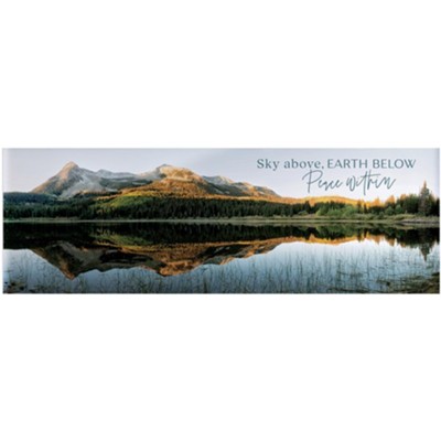 Sky Above Earth Below Peace Within Glossy Sign  - 