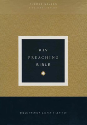 KJV Preaching Bible, Comfort Print Edition--premium calfskin leather, brown         - 