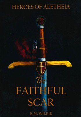The Faithful Scar  -     By: Eunice Wilkie
