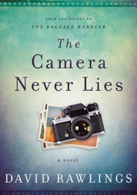 The Camera Never Lies  -     By: David Rawlings
