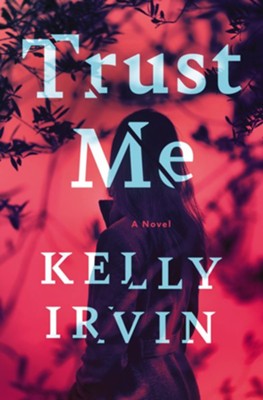 Trust Me  -     By: Kelly Irvin
