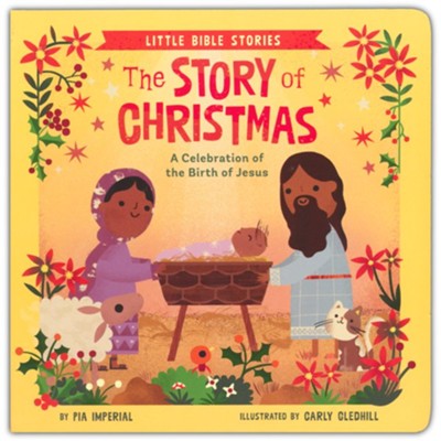 The Story of Christmas: A Celebration of the Birth of Jesus: Pia ...