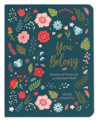 You Belong: Devotions & Prayers for an Uncertain Heart  -     By: Jessie Fioritto
