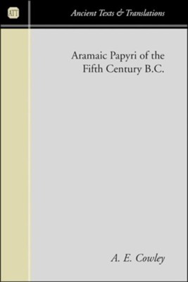 Aramaic Papyri of the Fifth Century B.C.  -     By: A.E. Cowley
