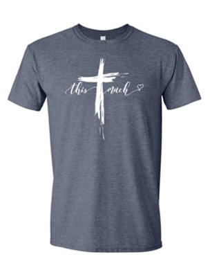 This Much Shirt, Dark Navy, XX-Large - Christianbook.com