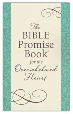 The Bible Promise Book for the Overwhelmed Heart: Finding Rest in God's Word  -     By: Compiled by Barbour Staff
