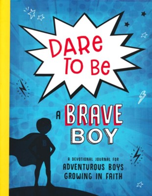 Dare to Be a Brave Boy: A Devotional Journal for Adventurous Boys Growing in Faith  -     By: Joshua David Mosey
