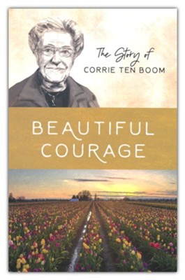 Beautiful Courage: The Story of Corrie ten Boom   -     By: Sam Wellman
