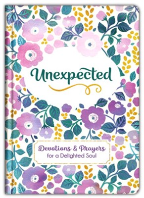 Unexpected: Devotions and Prayers for a Delighted Soul  -     By: Valorie Quesenberry
