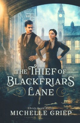 The Thief of Blackfriars Lane  -     By: Michelle Griep
