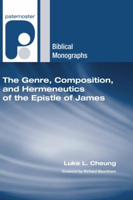 The Genre, Composition, and Hermeneutics of the Epistle of James  -     By: Luke Leuk Cheung
