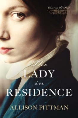 The Lady in Residence  -     By: Allison Pittman
