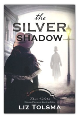 The Silver Shadow  -     By: Liz Tolsma
