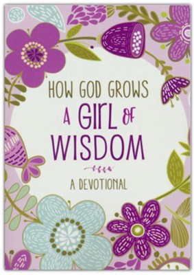 How God Grows a Girl of Wisdom: A Devotional  -     By: JoAnne Simmons
