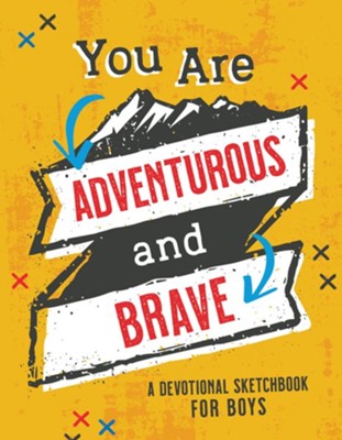 You Are Adventurous and Brave: A Devotional Sketchbook for Boys  -     By: Compiled by Barbour Staff
