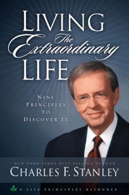 Living the Extraordinary Life: 9 Principles to Discover It - eBook  -     By: Charles F. Stanley
