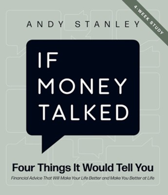 If Money Talked: A 4-Week Financial Study Workbook   -     By: Andy Stanley
